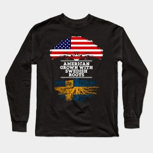 American Grown With Swedish Roots - Gift for Swedish From Sweden Long Sleeve T-Shirt